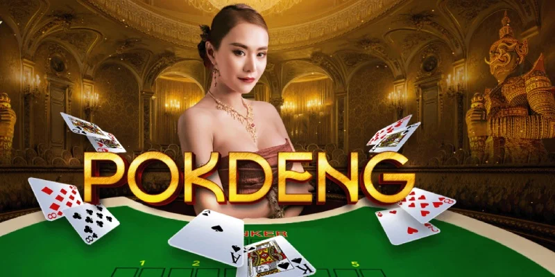 Quy tắc chơi cực kỳ cơ bản của trò chơi Pok Deng